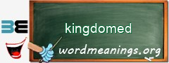 WordMeaning blackboard for kingdomed